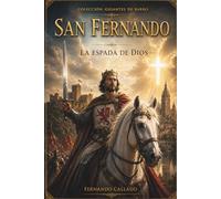 SAN FERNANDO: La espada de Dios (Gigantes de barro)