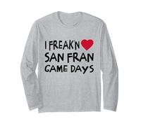 San Fran Game Days Funny Locals Freak'n Love San Francisco Long Sleeve T-Shirt
