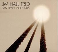 San Francisco 1986 - Jim Hall Trio