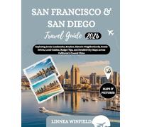 San Francisco and San Diego Travel Guide 2026: Exploring Iconic Landmarks, Beaches, Historic Neighborhoods, Scenic Drives, Local Cuisine, Budget Tips, ... City Maps Across California’s Coastal Cities