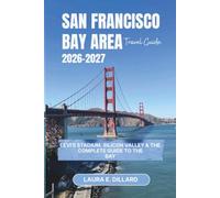 SAN FRANCISCO BAY AREA TRAVEL GUIDE 2026-2027: Levi's Stadium, Silicon Valley & the Complete Guide to the Bay (USA on a Shoestring)