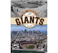 San Francisco Giants: 50 Years