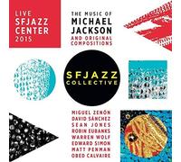 San Francisco Jazz Collective - Live: SF Jazz Center 2015 'The Music Of Michael Jackson'