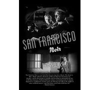 San Francisco Noir: The City in Film Noir from 1940 to the Present