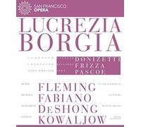 ドニゼッティ : 歌劇 「ルクレツィア・ボルジア」 全曲 (San Francisco Opera ~ Donizetti : Lucrezia Borgia / Frizza | Pascoe) [2DVD] [輸入盤・日本語字幕・解説書付]