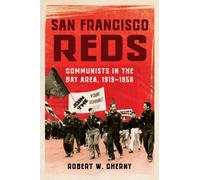 San Francisco Reds : Communists in the Bay Area, 1919-1958