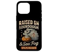 San Francisco s 'Raised on Sourdough & Sea Fog' Case for iPhone 16 Pro Max
