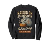 San Francisco s 'Raised on Sourdough & Sea Fog' Sweatshirt