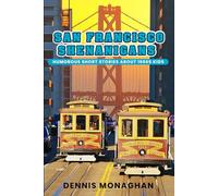 San Francisco Shenanigans: Humorous Short Stories About 1950s Kids