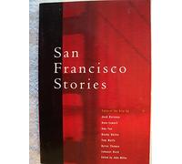 San Francisco Stories: Great Writers on the City
