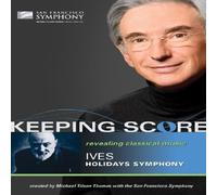 Keeping Score - Ives: Holidays Symphony (Blu-ray) San Francisco Symphony