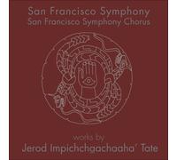 SAN FRANCISCO SYMPHONY - Works By Jerod Impichchaachaaha Tate