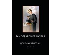 SAN GERARDO DE MAYELA: NOVENA ESPIRITUAL