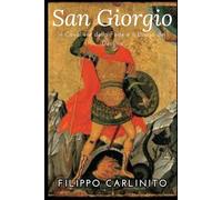 San Giorgio: Il Cavaliere della Fede e il Drago del Destino