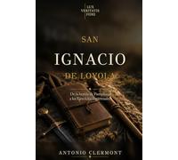 San Ignacio de Loyola: De la herida de Pamplona a los Ejercicios Espirituales (Vidas de Luz - Santos y testigos cristianos)