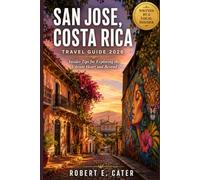San Jose, Costa Rica Travel Guide 2026: Insider Tips for Exploring the Vibrant Heart and Beyond (Shoestring Explorer Series)