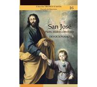 San José: Padre, modelo e intercesor: Devocionario (Colección Tronco y Savia)