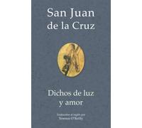 San Juan de la Cruz: Dichos de luz y amor (Saint John of the Cross: meditative works)