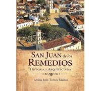 San Juan de los Remedios: Historia y Arquitectura