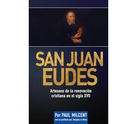 San Juan Eudes: Artesano de la renovación cristiana en el siglo XVII