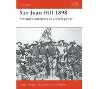 San Juan Hill 1898: America's Emergence as a World Power: No. 57 (Campaign)