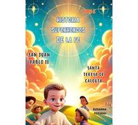 San Juan Pablo II y Santa Teresa de Calcuta: Tomo 5. Dos grandes superheroes de la Fe, cambiaron al mundo San Juan Pablo II, el papa viajero y el ... necesitados (HISTORIAS SUPERHEROES DE LA FE)