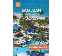 San Juan Travel Guide 2025: Explore Breathtaking Sights, Authentic Experiences, and Unforgettable Adventures in Puerto Rico’s Capital