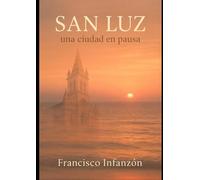San Luz: Una ciudad en Pausa