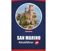San Marino Reiseführer 2026: Sehenswürdigkeiten, Aktivitäten, lokale Tipps, Reiseideen und Karten für Ihren Besuch in Europas ältester Republik
