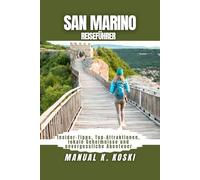 San Marino Reiseführer: Insider-Tipps, Top-Attraktionen, lokale Geheimnisse und unvergessliche Abenteuer