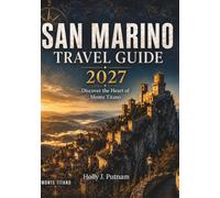 SAN MARINO TRAVEL GUIDE 2027: Discover the Heart of Monte Titano