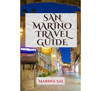 SAN MARINO TRAVEL GUIDE: Explore Europe’s Oldest Republic - History, Castles, Cuisine & Culture