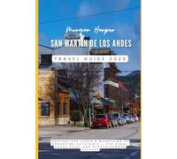 San Martín De Los Andes: Explore the Lakes & Mountains of Argentine Patagonia - Top Hikes, Local Eats, and Winter/Summer Escapes