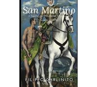 San Martino: Il Santo del Mantello, Miracoli e Cuore Infinito