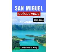 SAN MIGUEL GUÍA DE VIAJE 2025-2026: Un viaje a través de lagos de cráteres, niebla costera y tiempo en una isla en el corazón del Atlántico