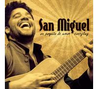 San Miguel - Un Poquito De Amor Everyday [New CD]