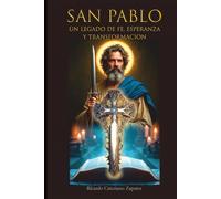 SAN PABLO: Un legado de fe, esperanza y transformación