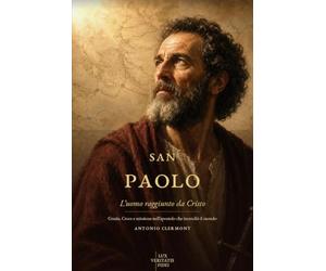 San Paolo: L’uomo raggiunto da Cristo: Grazia, Croce e missione nell’apostolo che incendiò il mondo (Vite di Luce - Santi e testimoni cristiani)
