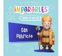 San Patricio: El santo patrón de Irlanda (Imparables - Huellas de santidad)
