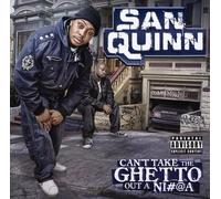 San Quinn - Can't Take Ghetto Out Da.