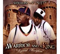 SAN QUINN & T-NUTTY - Warrior & a King