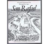 San Rafael: A Central American City through the Ages