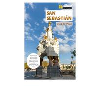 San Sebastián Guía de Viaje: Explora las principales atracciones, gastronomía, pinxtos, joyas ocultas y excursiones de un día en el País Vasco