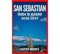 SAN SEBASTIAN GUIDA DI VIAGGIO 2026-2027