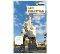 San Sebastian Guida Turistica: Esplora le principali attrazioni, il cibo, i pinxtos, i tesori nascosti e le gite di un giorno nei Paesi Baschi