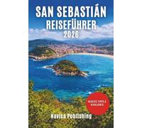 SAN SEBASTIÁN REISEFÜHRER 2026: Eine Küstenstadt, in der Essen, Meer und baskischer Geist den Alltag prägen