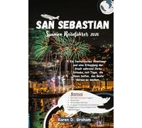 San Sebastián Spanien Reiseführer 2026: Ein fantastisches Abenteuer und eine Erkundung der Stadt während Ihres Urlaubs, mit Tipps, die Ihnen helfen, das Beste daraus zu machen.