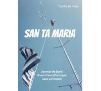 San Ta Maria: Journal de bord d'une transatlantique sans sa femme