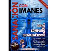SANACION CON IMANES: EL LIBRO MAS COMPLETO DE BIOAGNETISMO