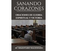 Sanando Corazones: Oraciones de Guerra Espiritual y Victoria